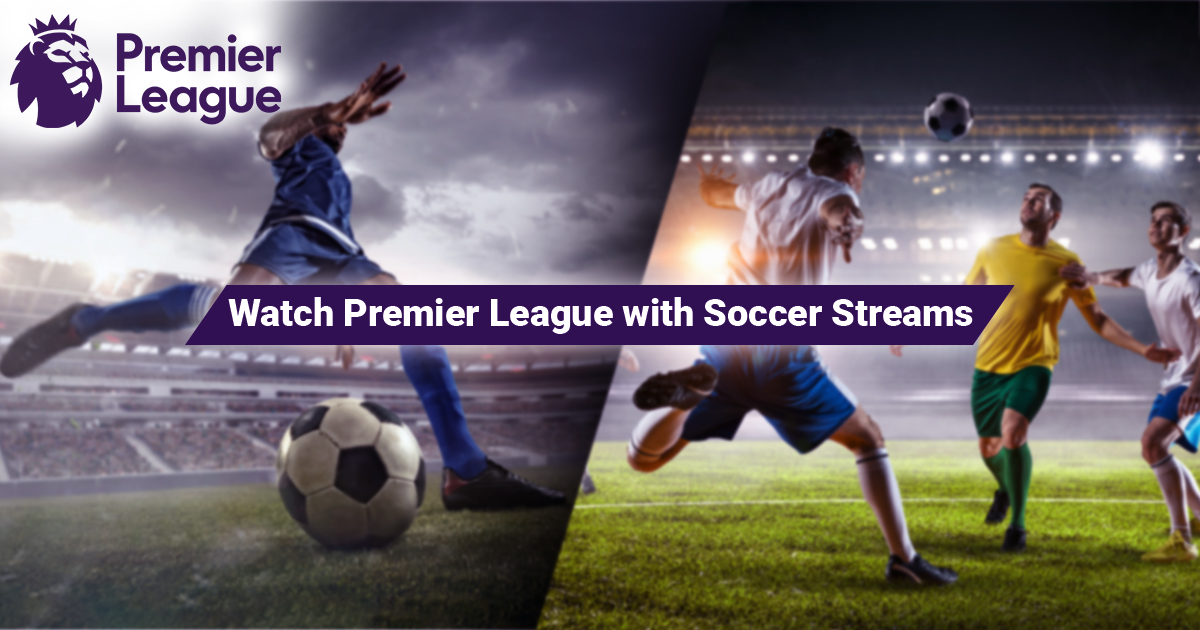 watch-premier-leagues-with-soccer-streams